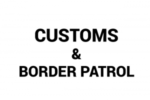 Customs and border patrol.