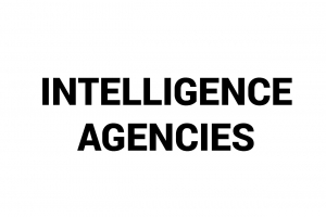 Intelligence Agencies.